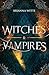 Witches and Vampires