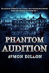 Phantom Audition by Simon Dillon