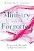 Ministry with the Forgotten...