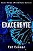 Exacerbyte: Book three of the Byte Series