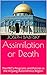 Assimilation or Death: The ...