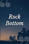 Rock Bottom: A Prompt Journal Writing Notebook for People in Trouble for Driving While Intoxicated Rock Bottom: A Prompt Journal Writing Notebook for People in Trouble for Driving While Intoxicated