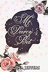 Mr. Darcy's Bet by Regina Jeffers Mr. Darcy's Bet by Regina Jeffers