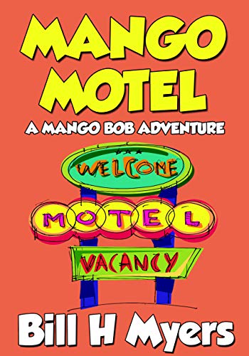 Mango Motel: A Mango Bob Adventure (Kindle Edition)
