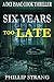 Six Years Too Late (DCI Isaac Cook #11) by Phillip Strang