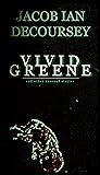 Vivid Greene: and...