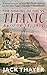The Sinking of the the SS Titanic April 14-15, 1912