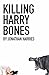 Killing Harry Bones (Roger ...