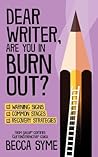 Dear Writer, Are You In Burnout? by Becca Syme