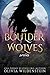The Boulder Wolves Trilogy by Olivia Wildenstein