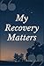 My Recovery Matters: A Prom...