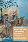 Homosexuality, Transidentity, and Islam by Ludovic-Mohamed Zahed
