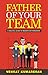 Father of Your Team
