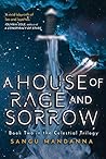 A House of Rage and Sorrow by Sangu Mandanna A House of Rage and Sorrow by Sangu Mandanna