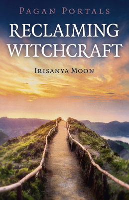 Pagan Portals - Reclaiming Witchcraft (Paperback)