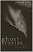 Ghost Stories