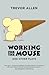 Working For the Mouse and Other Plays