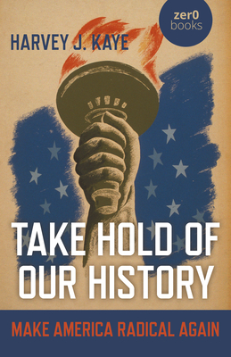 Take Hold of Our History: Make America Radical Again (Paperback)