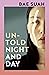 Untold Night and Day