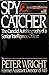Spy Catcher: The Candid Autobiography of a Senior Intelligence Officer