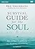 Survival Guide for the Soul...