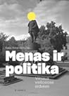 Menas ir politika...