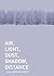 Air, Light, Dust, Shadow, D...