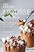 The Amazing Mousse Recipe B...