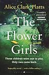 The Flower Girls by Alice Clark-Platts