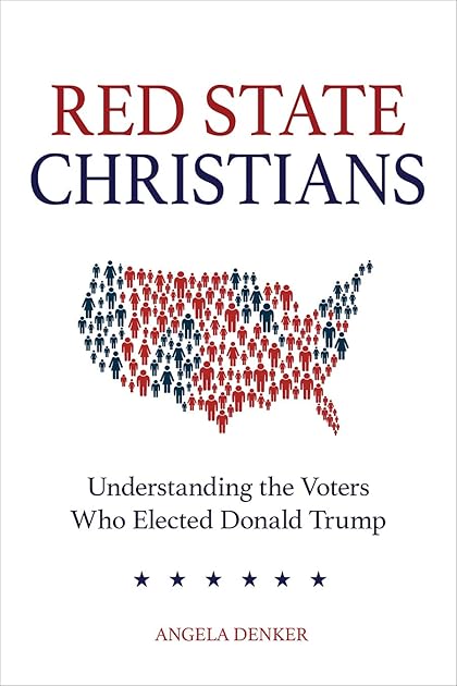 Red State Christians: Understanding the Voters Who Elected Donald Trump