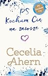PS Kocham Cię na zawsze by Cecelia Ahern