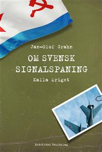 Om Svensk signalspaning: kalla kriget (Svensk Signalspaning, #3)