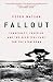 Fallout: Conspiracy, Cover-Up and the Deceitful Case for the Atom Bomb