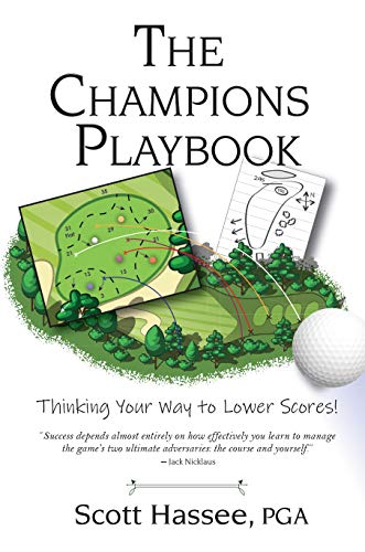 The Champions Playbook: Thinking Your Way to Lower Scores! (Kindle Edition)