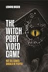 The Witch Port Video Game by Lenoard Bassed