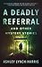 A Deadly Referral and Other...