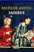 Iacobus by Matilde Asensi Iacobus by Matilde Asensi