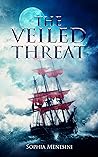The Veiled Threat by Sophia Menesini