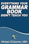Everything Your GRAMMAR BOOK Didn't Teach You