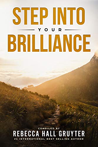 Step Into Your Brilliance (Kindle Edition)