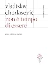 Non è tempo di essere
