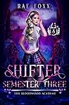 The Bloodwood Academy Shifter: Semester Three (The Bloodwood Academy #3)