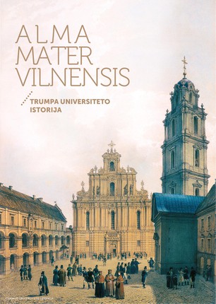 Alma Mater Vilnensis. Trumpa universiteto istorija (Paperback)