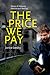 The Price We Pay