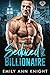Seduced by the Billionaire ...