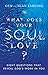 What Does Your Soul Love?: Eight Questions That Reveal God's Work in You