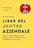 Il piccolo libro del jujitsu aziendale: Metti KO senza combattere nemici, rivali, sabotatori (compreso il tuo capo)