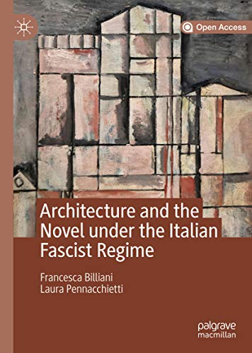 Architecture and the Novel under the Italian Fascist Regime (Kindle Edition)
