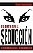 EL ARTE DE LA SEDUCCIÓN: Có...