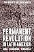 Permanent Revolution in Latin America